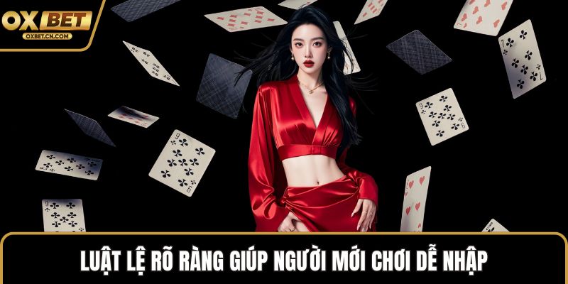 Luật lệ rõ ràng giúp người mới chơi dễ nhập